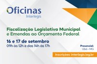 Câmara de Ubá recebe em setembro a oficina do Senado sobre "Fiscalização Legislativa Municipal e Emendas ao Orçamento Federal"