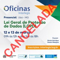 COMUNICADO OFICIAL: cancelamento da Oficina de LGPD - Lei Geral de Proteção de Dados