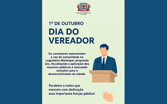 Dia do Vereador: representantes da comunidade no Legislativo Municipal